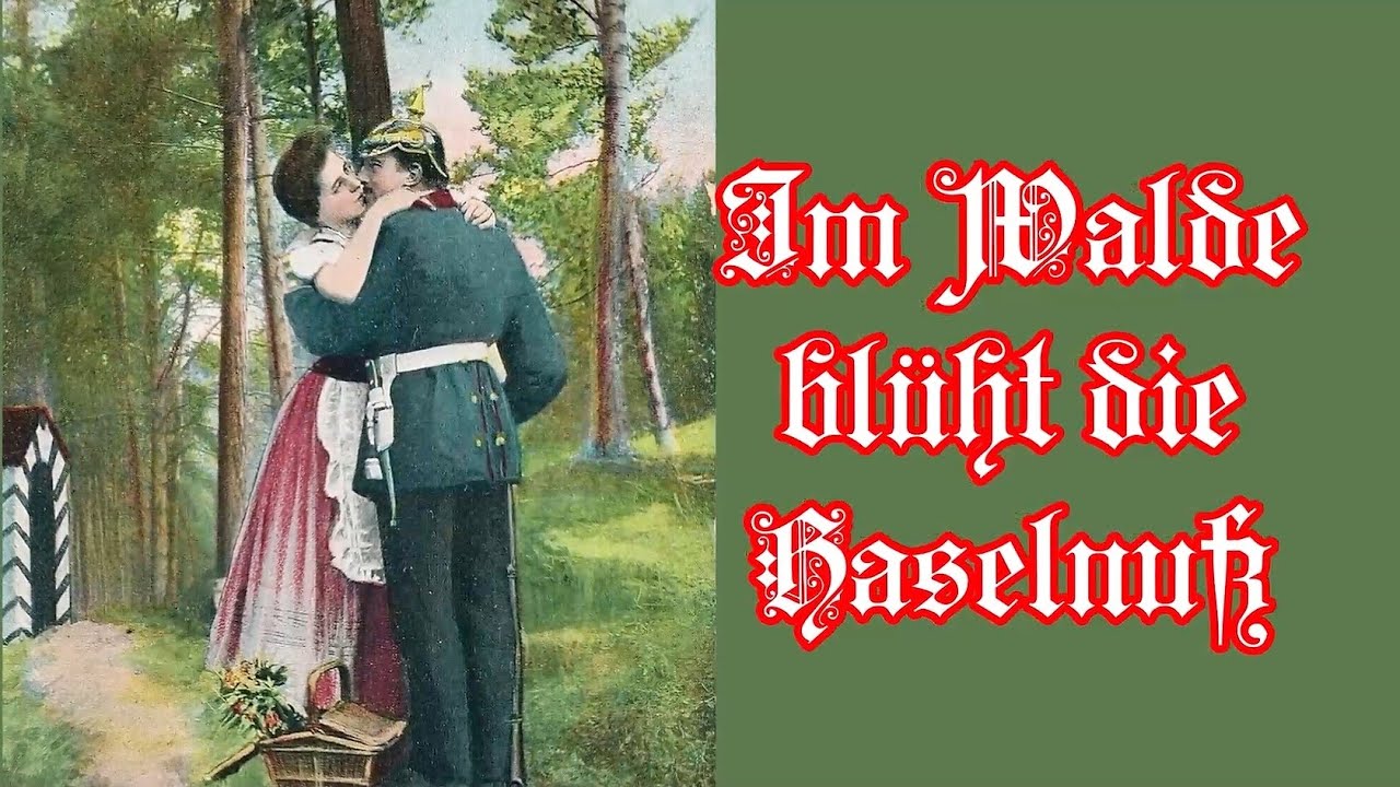 Im Walde blüht die Haselnuss - German Soldier Song + English Translation