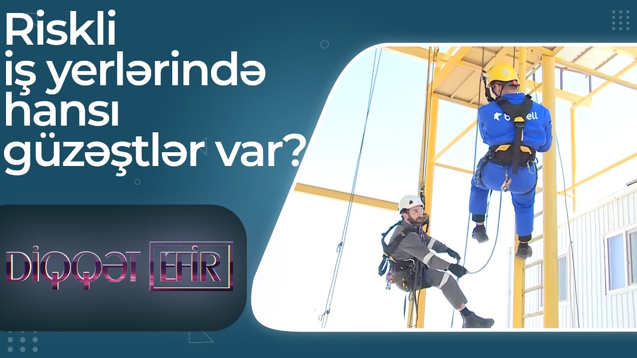 Təhlükəli peşələr - Riskli iş yerlərində işçilər üçün hansı güzəştlər var? - Diqqət efir