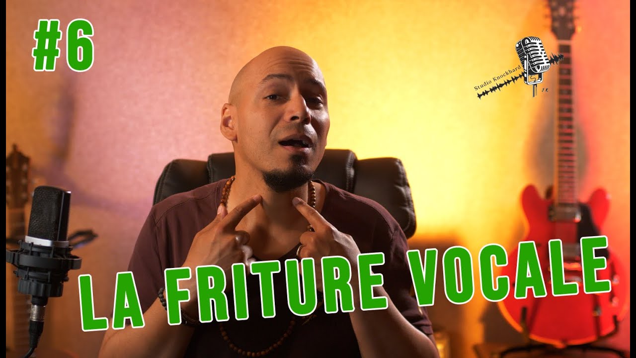 Apprendre à chanter #6 - La friture vocale