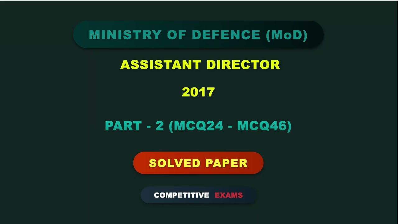 Assistant Director MOD | 2017 Solved Paper | Part -2 | Ministry of Defence
