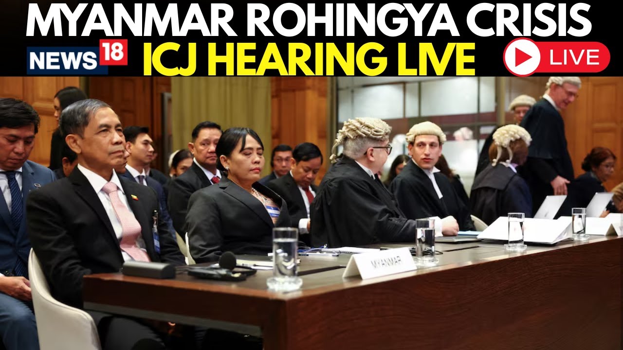 LIVE: International Court of Justice Hears Case on Rohingya Genocide Allegations Against Myanmar