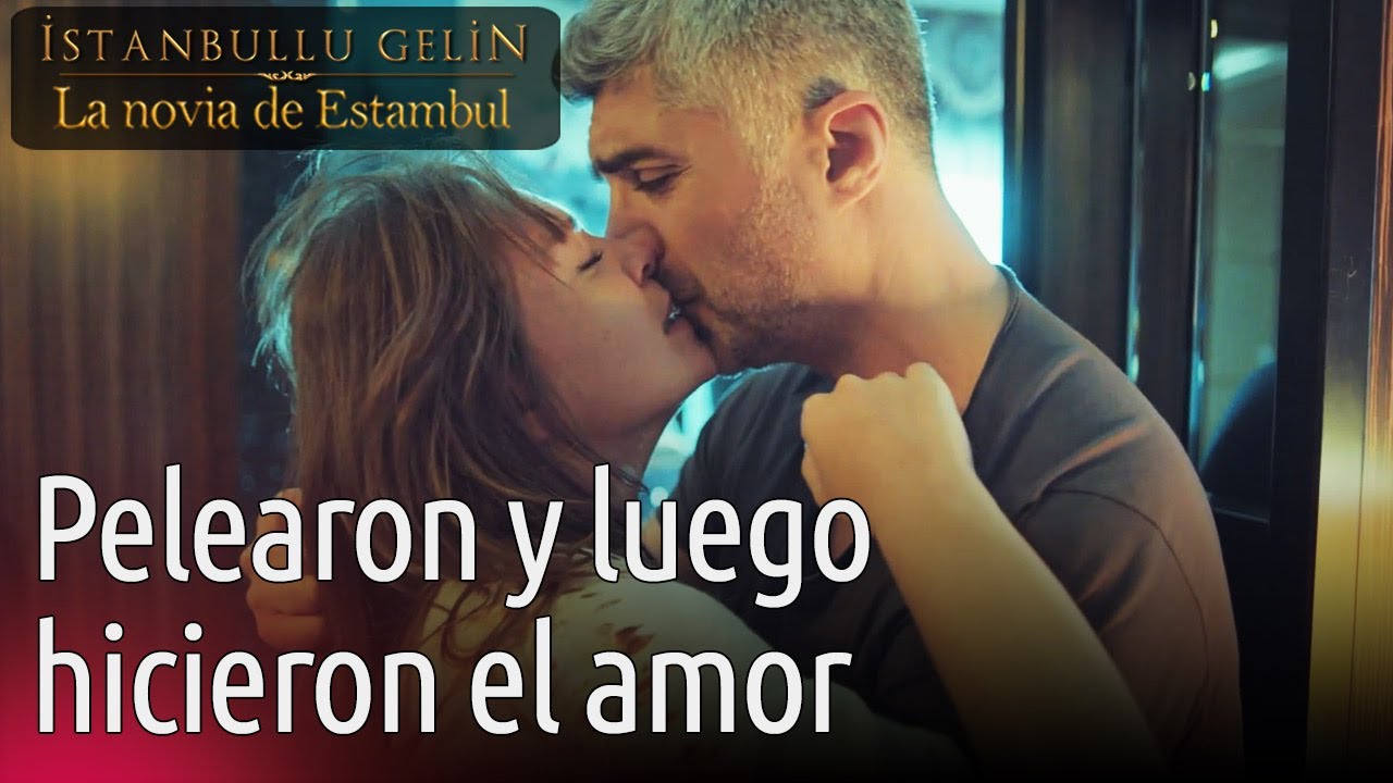 Pelaron y Luego Gicieron el Amor 💥🔥 - La Novia de Estambul  | Istanbullu Gelin