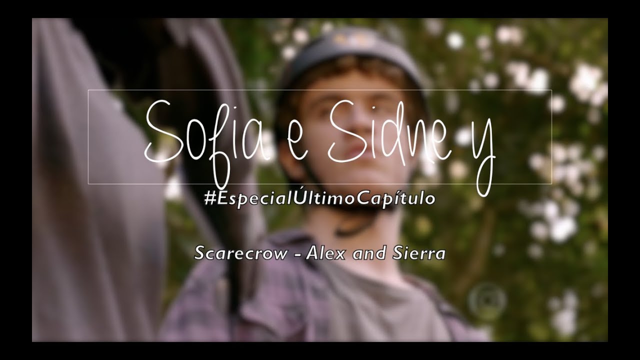 Sofia e Sidney - Scarecrow #EspecialÚltimoCapítulo