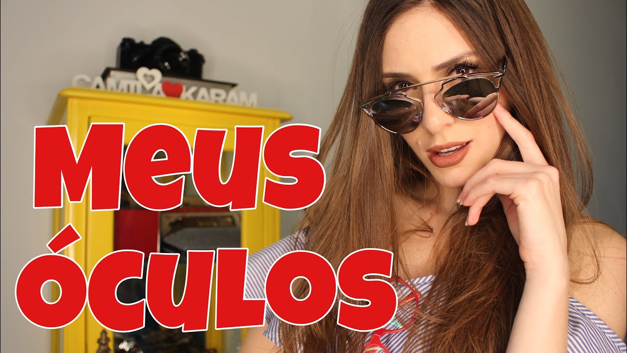 MINHA COLEÇÃO DE ÓCULOS | Camila Karam