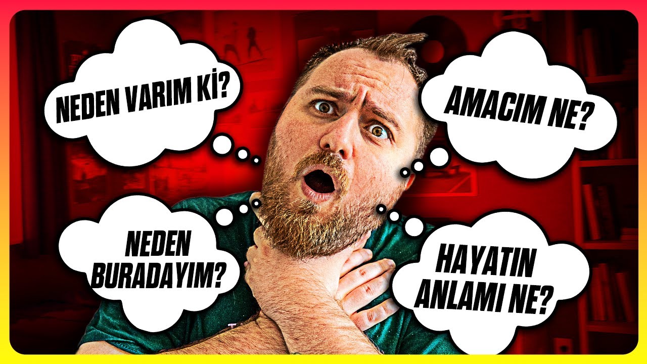 Varoluşsal Kriz: Neden Varsınız? Bu Hayattaki Amacınız Ne?
