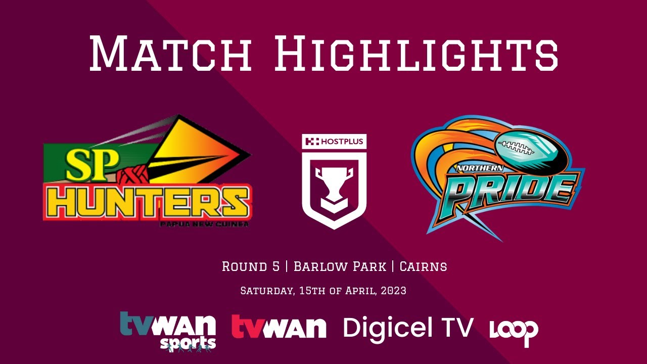 Match Highlights of the SP PNG Hunters vs Northern Pride | Round 5 | Hostplus Cup 2023