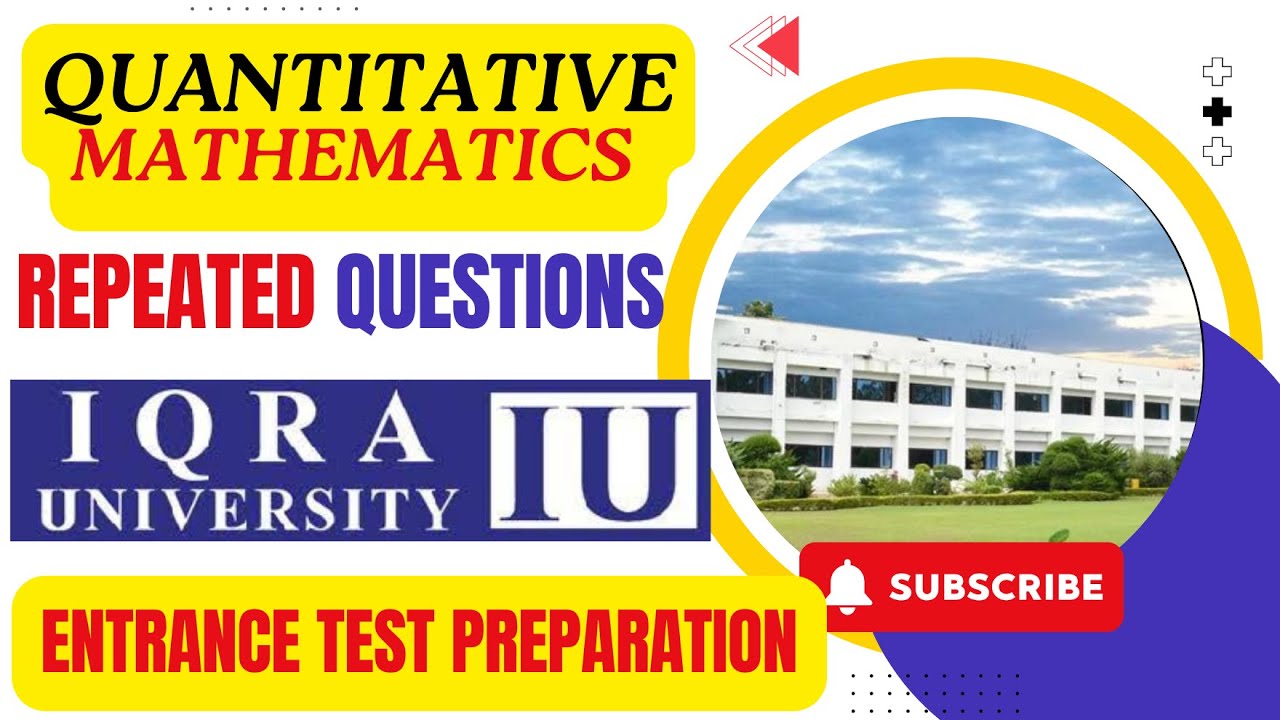 Iqra University Entrance Test 2025: Quantitative Mathematics Maths Preparation  Comprehensive Guide