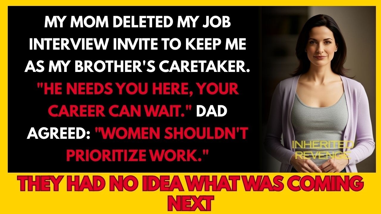 My Mom Deleted My Job Interview to Keep Me Home for My Brother — I Deleted Their Future