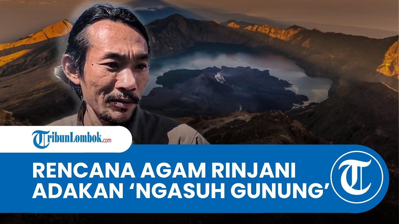 Insiden Beruntun di Rinjani, Agam Rinjani Berencana Gunakan Uang Donasi untuk Ritual 'Ngasuh Gunung'