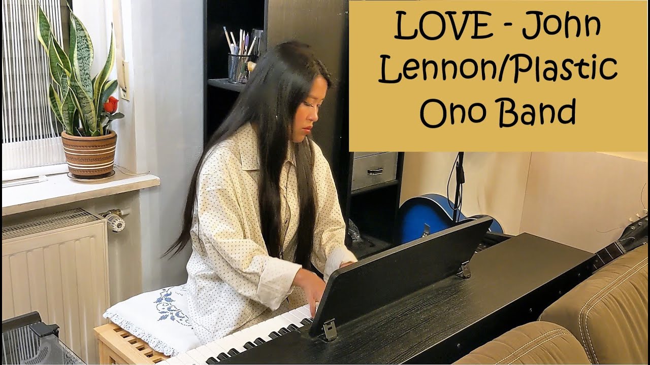 LOVE - John Lennon/Plastic Ono Band | E-piano by Demiemiemie