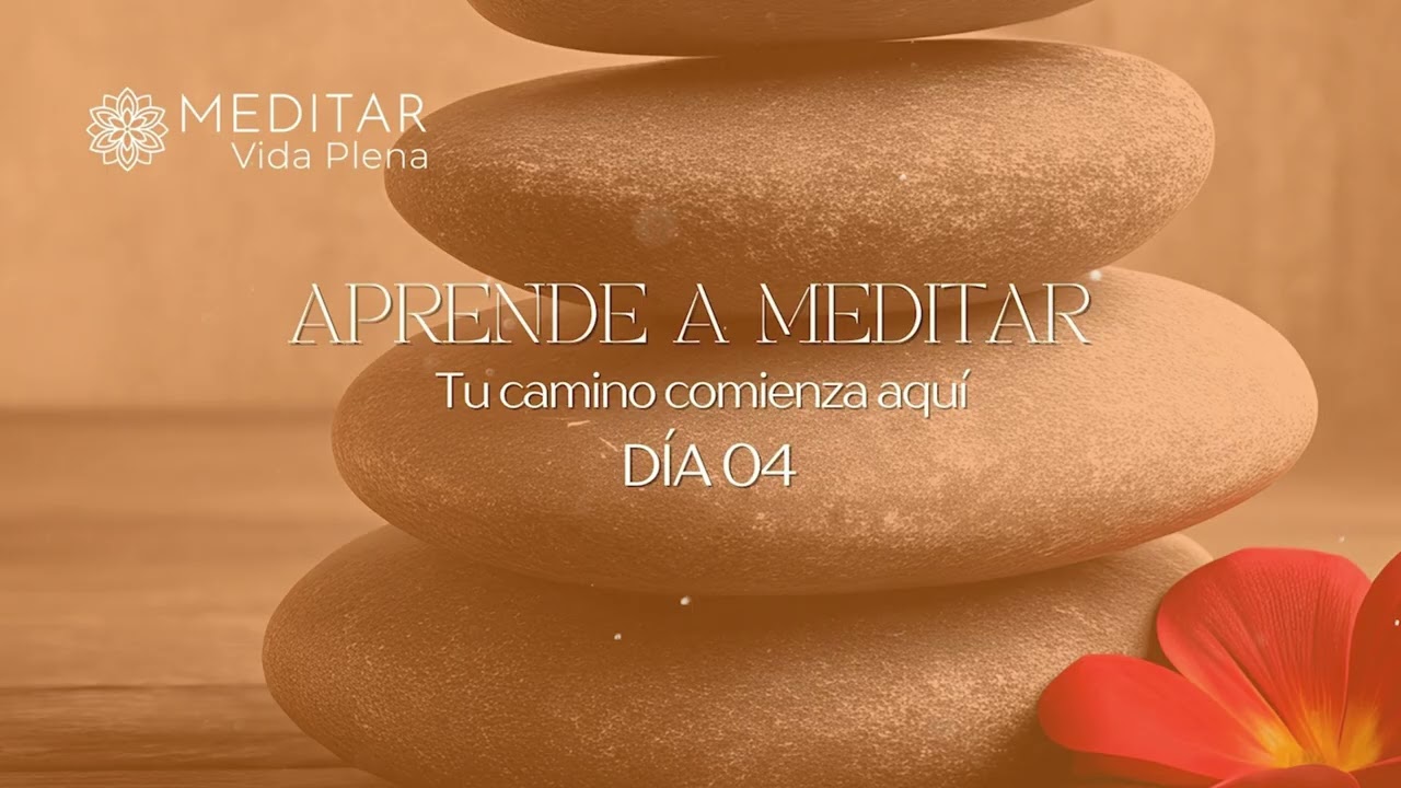 Aprende a Meditar - Día 04