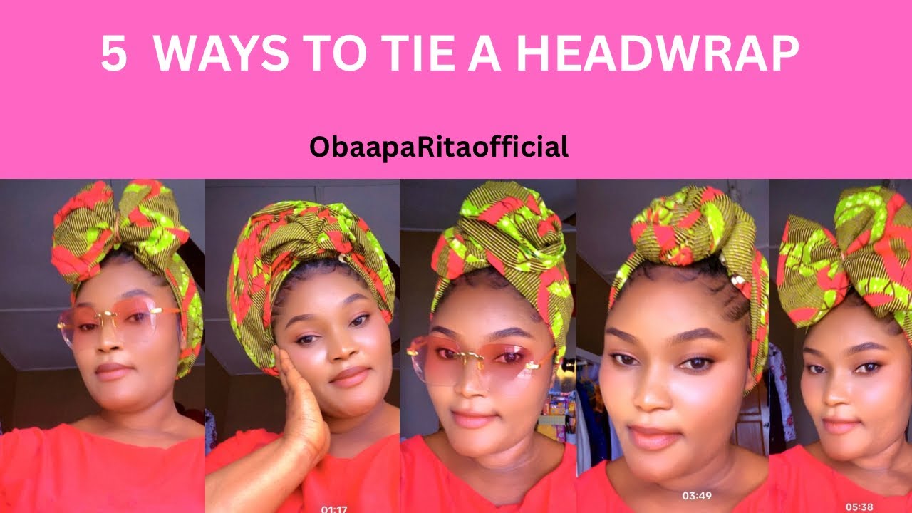 5 Stylish Ways to Tie a Headwrap | Easy African Headwrap Tutorial