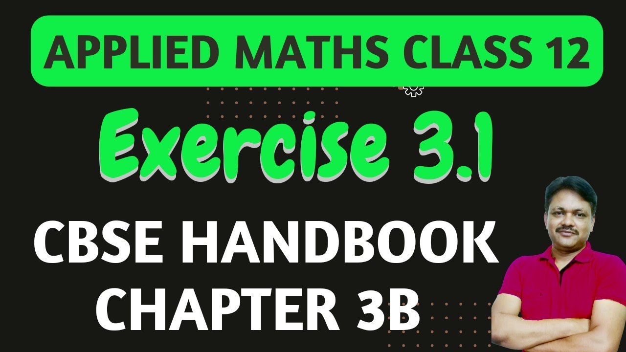 CBSE Handbook Exercise 3.1 | NCERT Ex 3.1 | Unit 3b Integration | Applied Maths class 12