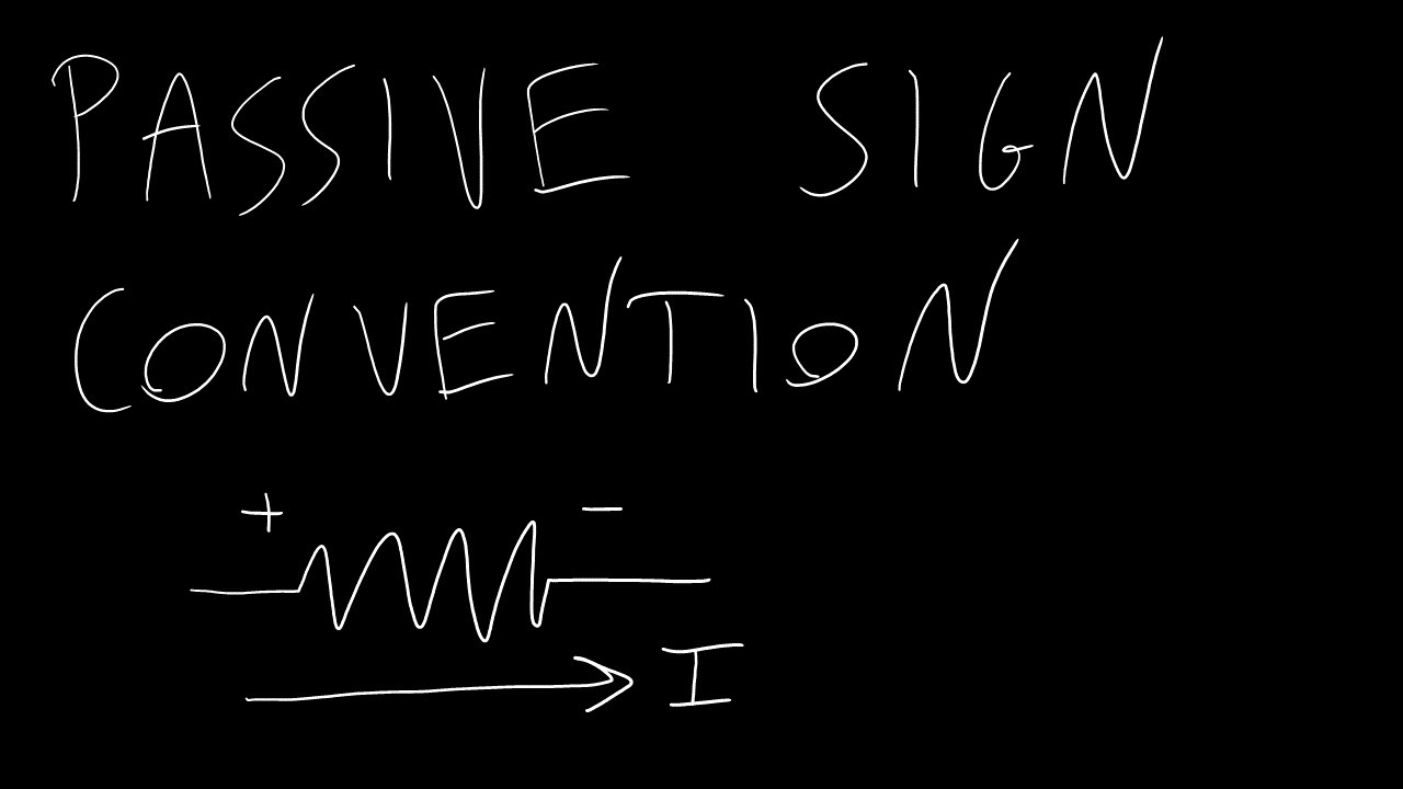 Intro to Circuits 13: Passive Sign Convention