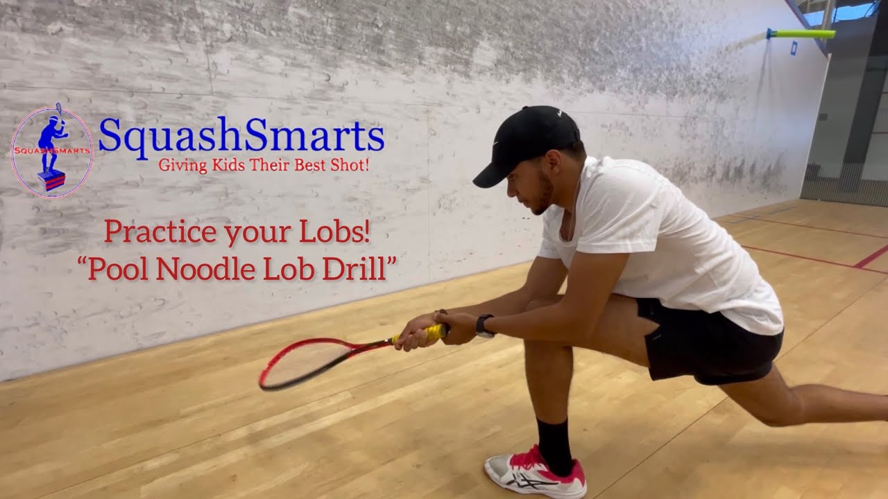 Squash:  Practice your Lobs “Pool Noodle Lob Drill”