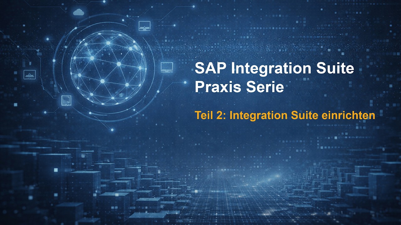 Integration Suite einrichten | SAP Integration Suite – Teil 2