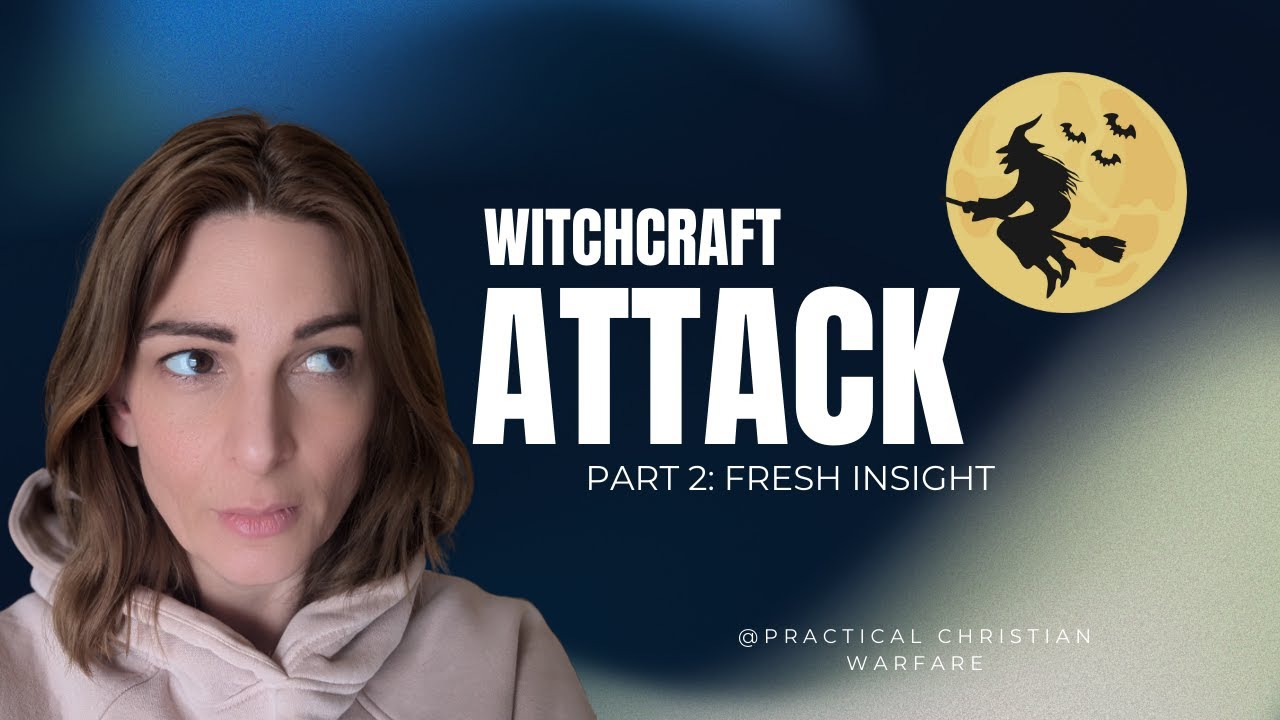 How to Fight Witchcraft Attacks Like a Christian