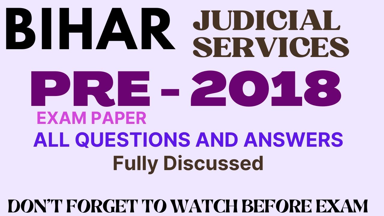 BJS 2018 - 30th BIHAR JUDICIARY PRE -2018 - BPSC - JUDGE - Fully Discussed