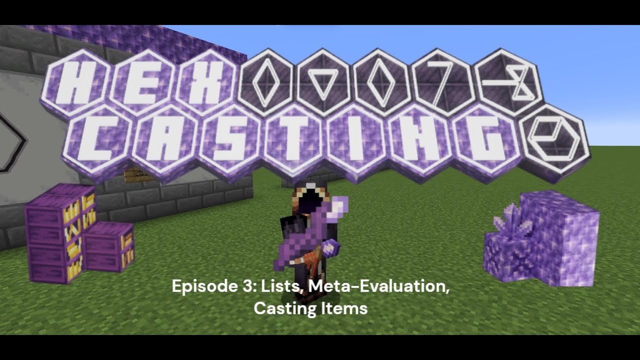 Minecraft Hex Casting Tutorial Episode 3: Lists, Pattern Iotas, Meta-Evaluation and Casting Items