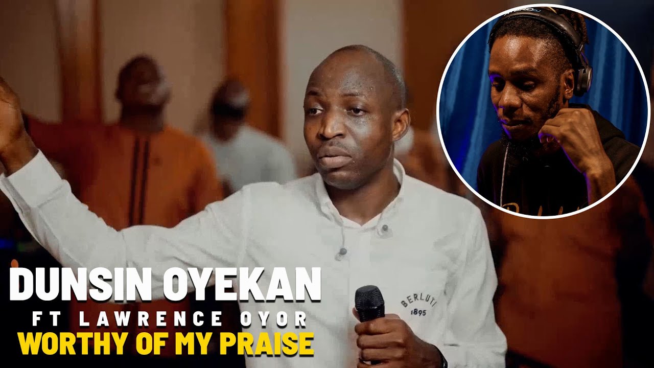 Dunsin Oyekan ft Lawrence Oyor Worthy Of My Praise | Perfekt REACTION!!! #dunsinoyekan