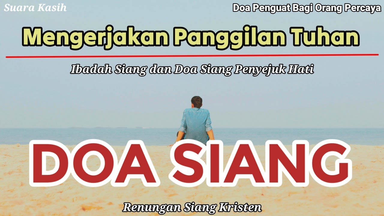 Renungan Siang Kristen - Doa Siang - Doa Siang Katolik - Suara Injil - Mengerjakan Panggilan Tuhan