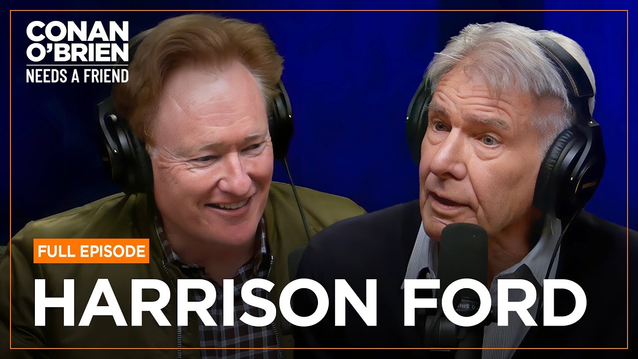 Harrison Ford (FULL EPISODE) | Conan O'Brien Needs A Friend