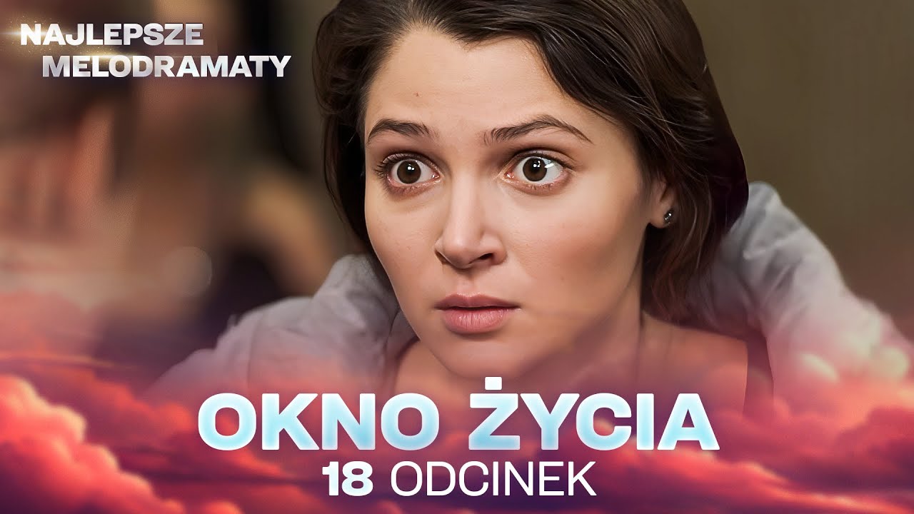 OKNO ŻYCIA | ODCINEK 18 | SERIAL O RATOWANIU DZIECI | NAJLEPSZA MELODRAMAT