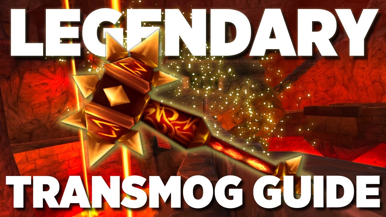 Legendary Transmog Guide  - Sulfuras, Hand of Ragnaros