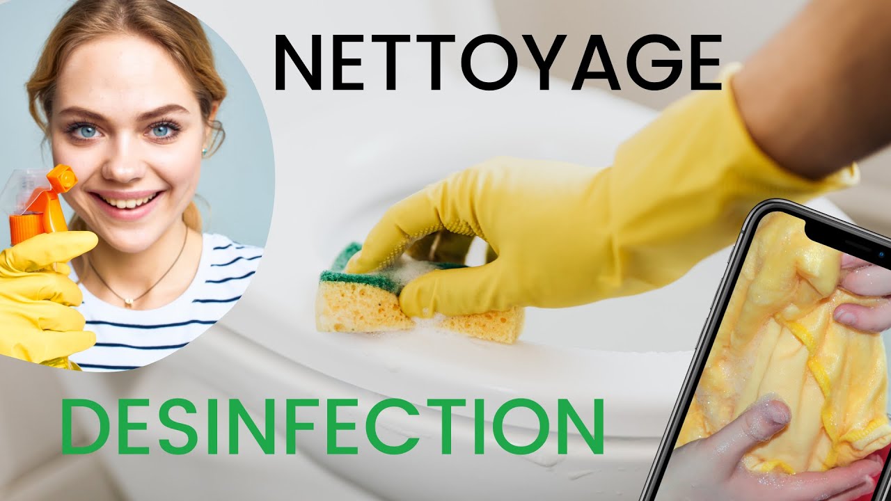 TOUT SAVOIR SUR LE BON NETTOYAGE ET LA BONNE DESINFECTION