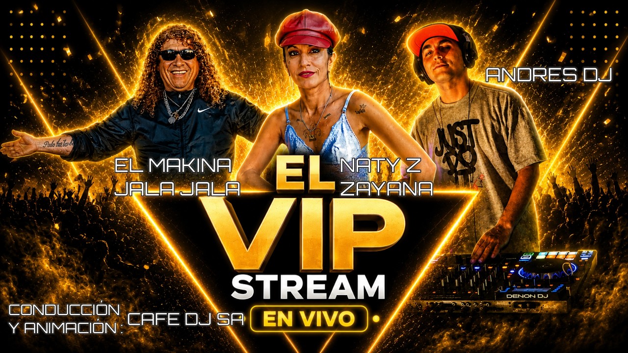 EL VIP STREAM - 2&deg; PROGRAMA - ZAYANA -  EL MAKINA 