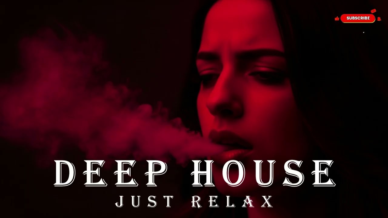 Smoke Mood - Just Relax | Chill House & Deep House Mix 🎧 Chill / Night Vibes / Stress Relief