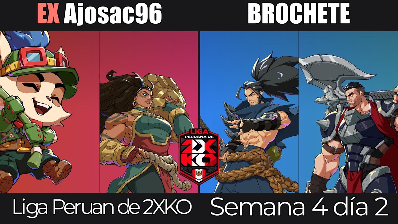 Liga Peruana de 2XKO Semana 4 Día 2 EX Ajosac96 VS BROCHETE Parte 2