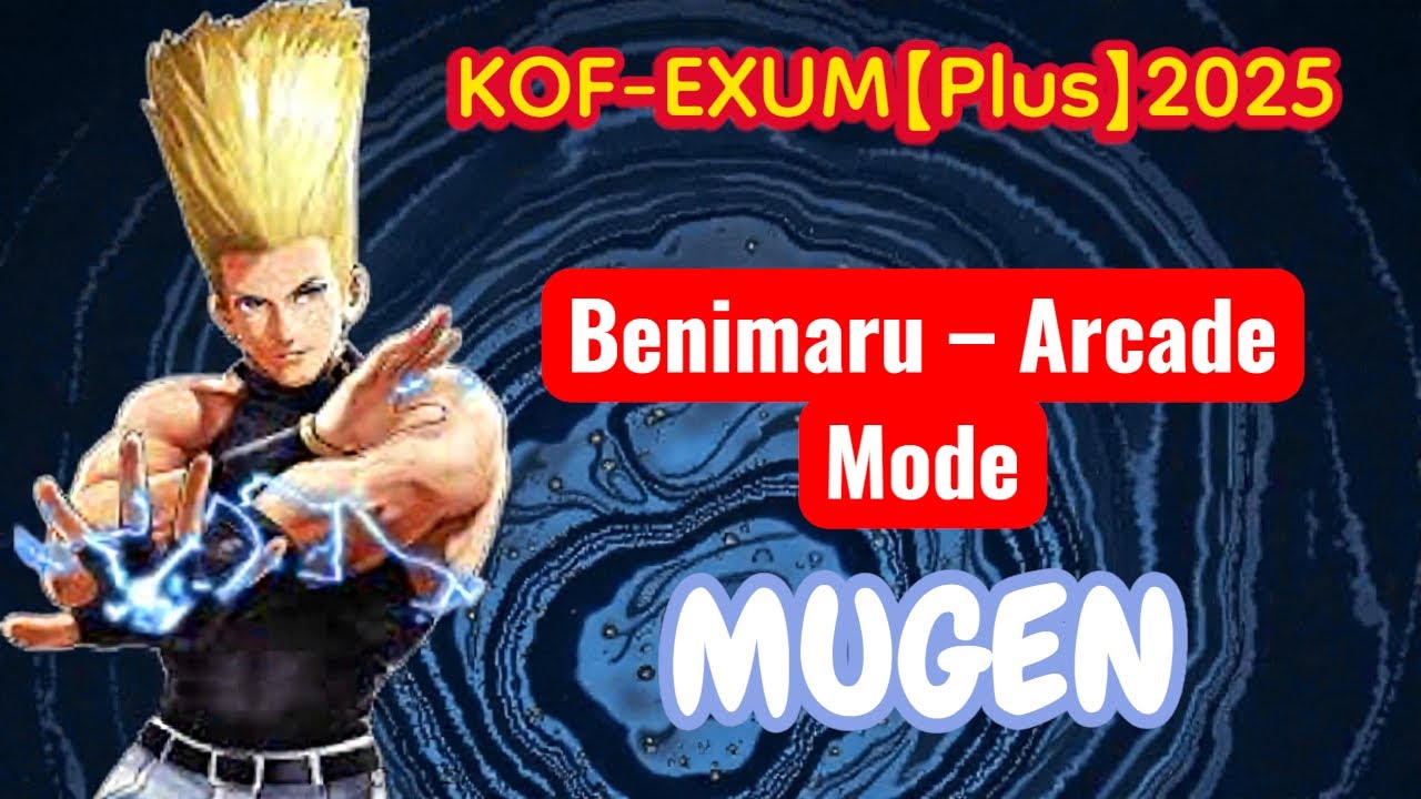 # ⚡ **Benimaru &ndash; Arcade Mode**### *KOF-EXUM【Plus】2025*