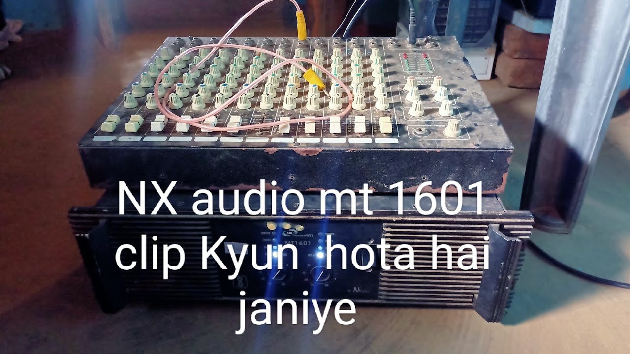 NX audio mt 1601 clip Kyun hota hai janiye Puri jankari