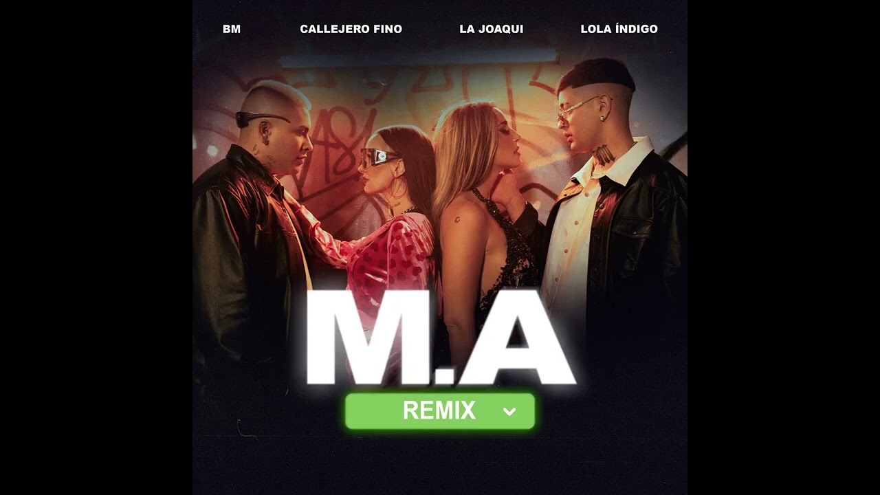 BM, Callejero fino, La joaqui, Lola indigo - M.A Remix (audio)