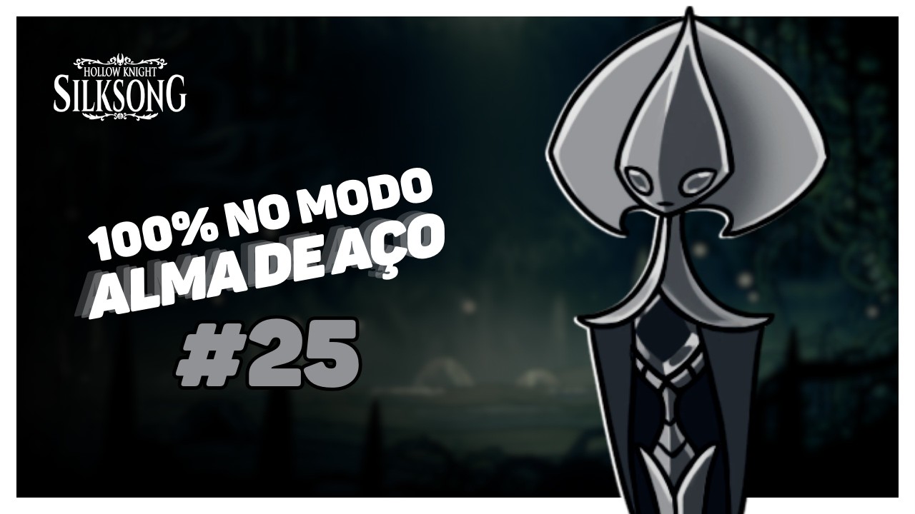 100% no Modo Alma de Aço #25 - Live Hollow Knight: Silksong