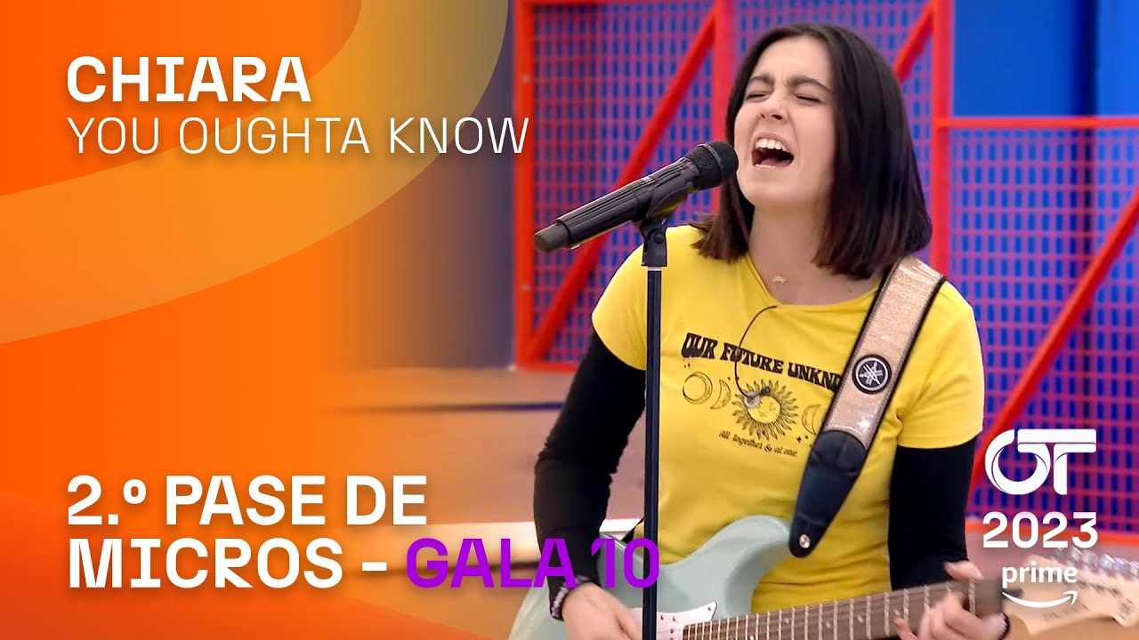 “YOU OUGHTA KNOW” - CHIARA | SEGUNDO PASE DE MICROS GALA 10 | #OT2023