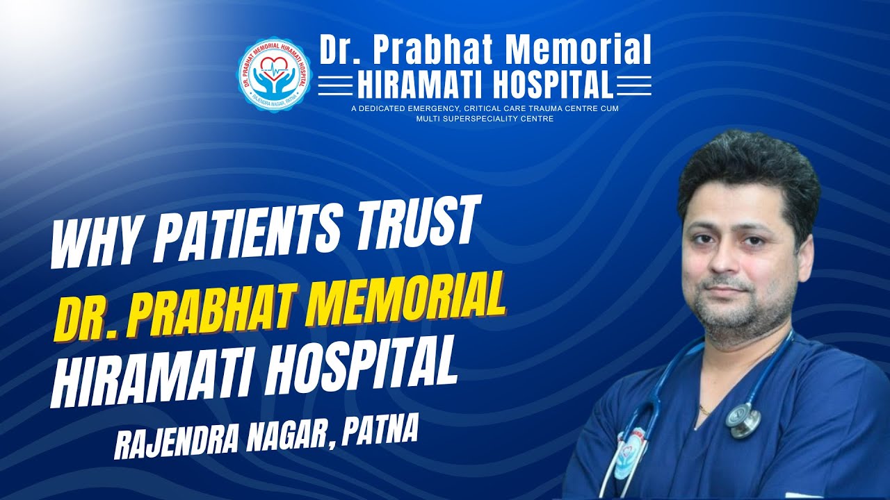 Why Patients Trust Dr. Prabhat Memorial Hiramati Hospital | Patient Talk | Rajendra Nagar, Patna