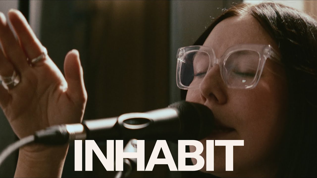 Inhabit (Acoustic) - Hannah Waters & Bethel Music