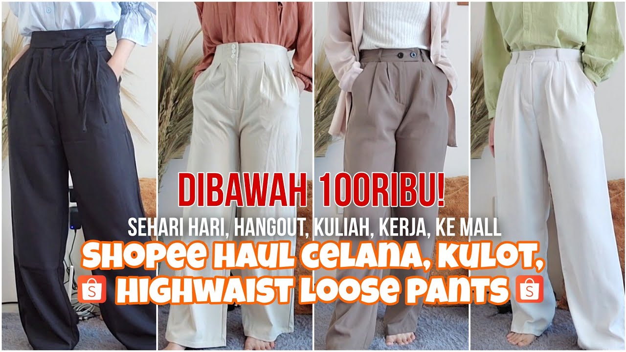 SHOPEE HAUL KULOT, HIGHWAIST LOOSE PANTS, CELANA MURAH DIBAWAH 100RIBU