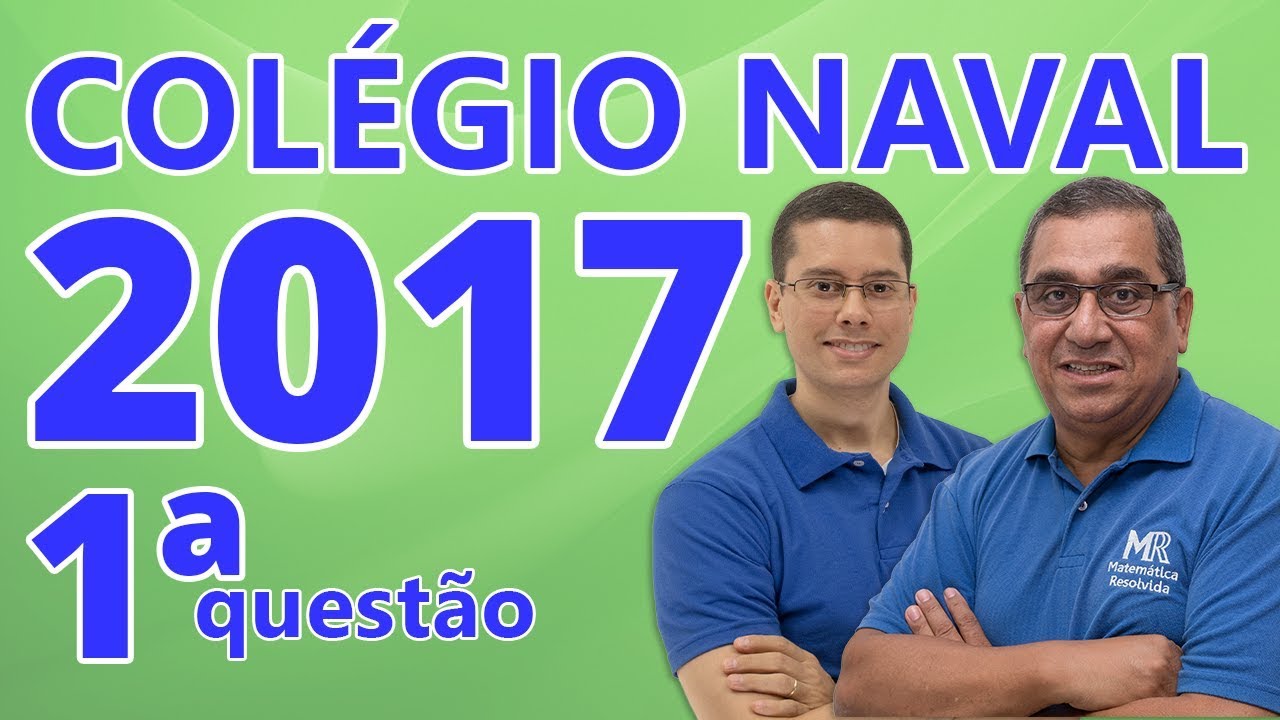 Colégio Naval 2017 - Resolução da Questão 1 de Matemática (Amarela)