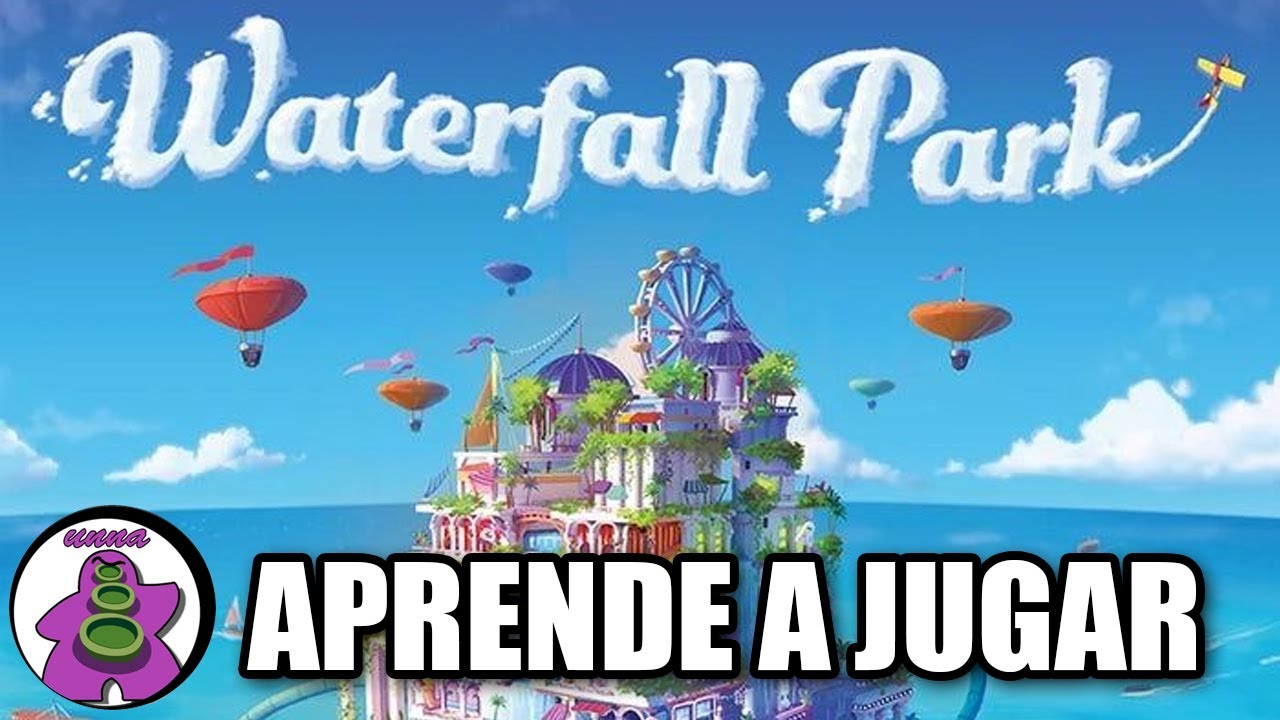 WATERFALL PARK - Cómo se juega - TUTORIAL - Juego de Mesa - unna