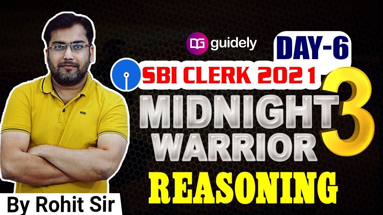 MIDNIGHT WARRIOR 3 REASONING MAINS COURSE FOR SBI CLERK | IBPS PO/CLERK2021 | DAY 6 ROHIT SIR