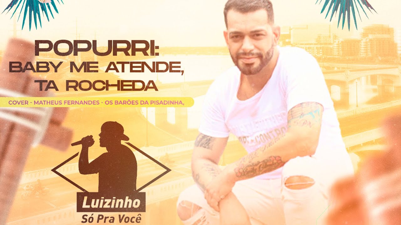 Popurri   Baby me atende   Ta Rocheda  - COVER -   Luizinho so pra voce
