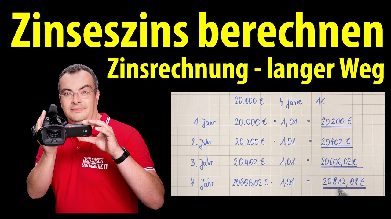 Zinsrechnung über mehrere Jahre - Zinseszins - der lange Weg | Lehrerschmidt