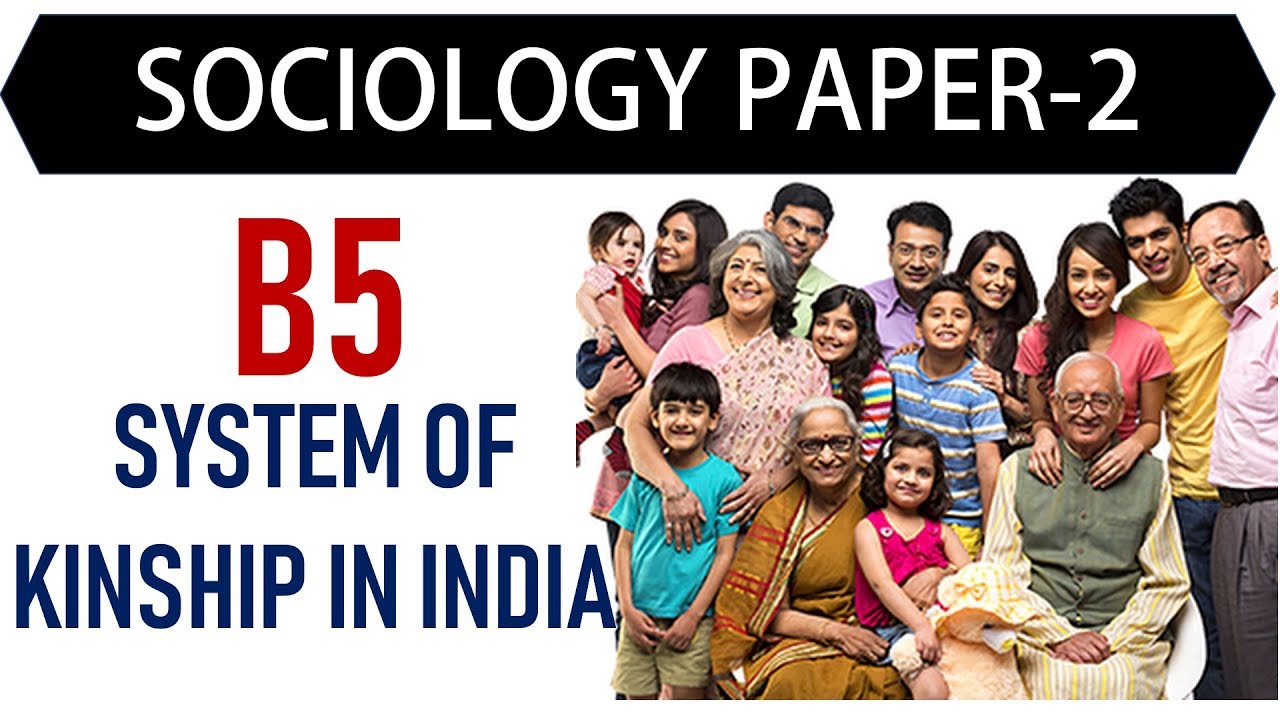 Sociology Paper 2 - B 5 - System of Kinship in India