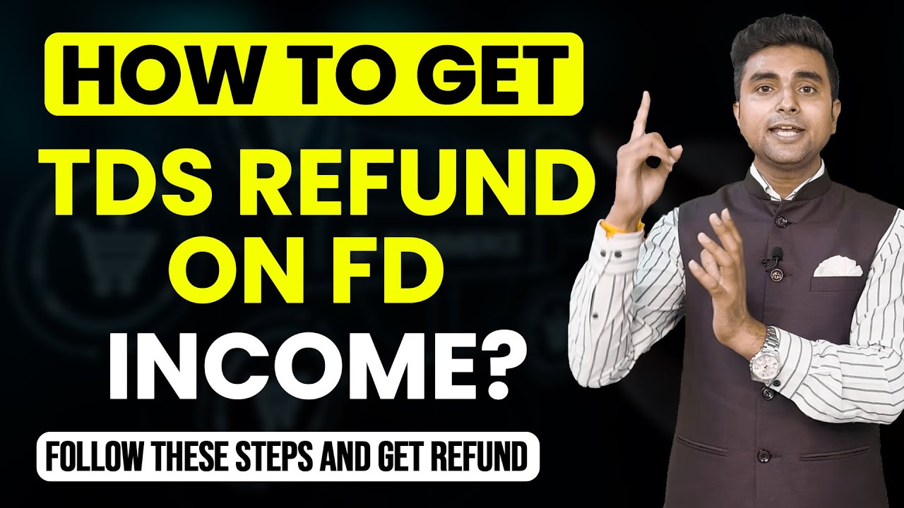 How to Get TFD Refund on Fixed Deposit Interest | TDS Refund on Bank FD | Startroot Fintech