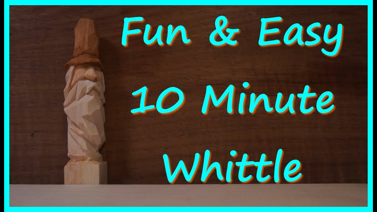 Fun & Easy 10 Minute Whittle