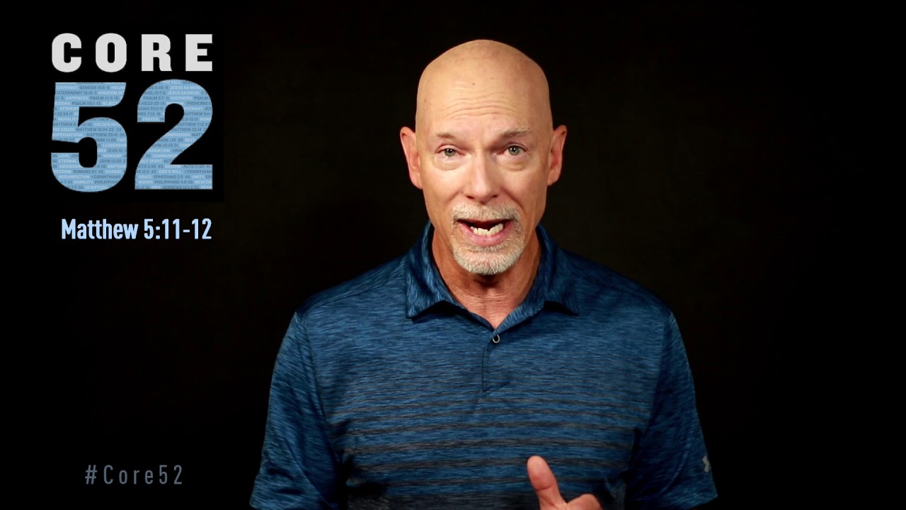Core52, Lesson 18: Blessing (Matthew 5:11-12)