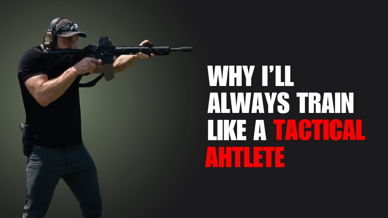 Why you should train LIKE a tactical athlete
